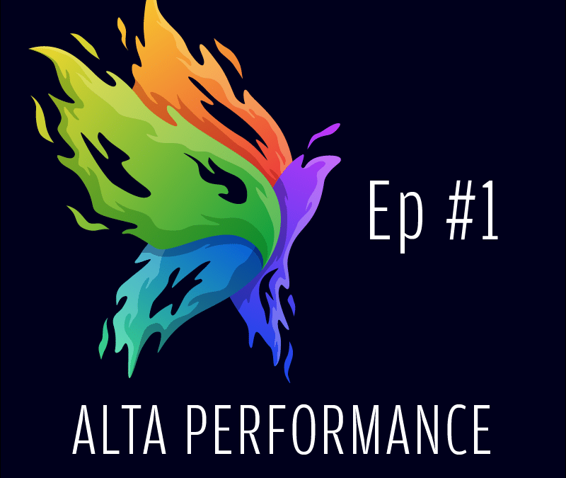 Ep 1 – Alta Performance